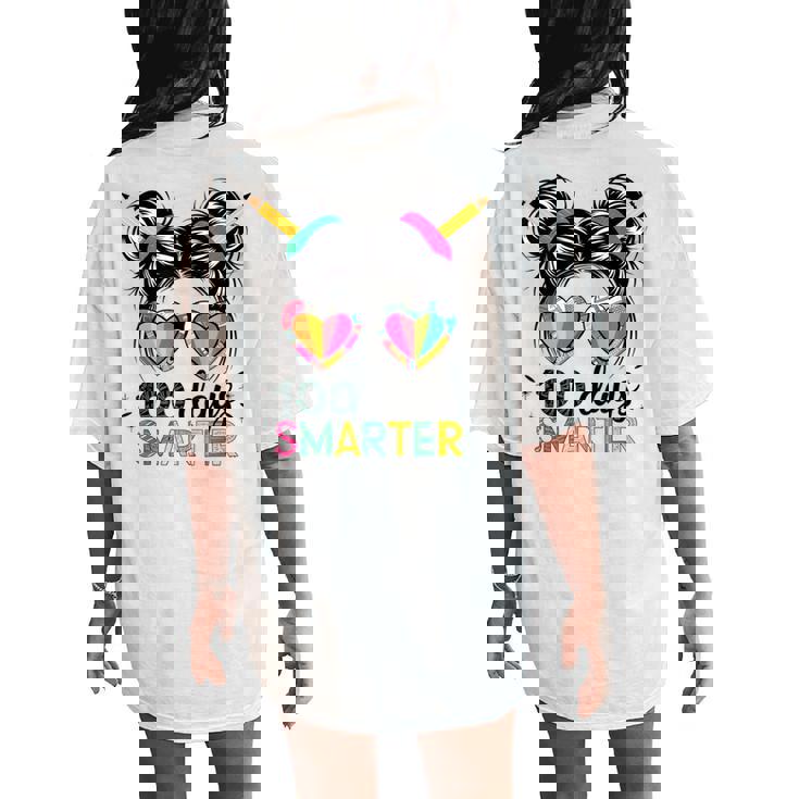 Messy Hair Bun 100 Days Smarter 100Th Day Of School Kid Girl Women's Oversized Comfort T-Shirt Back Print