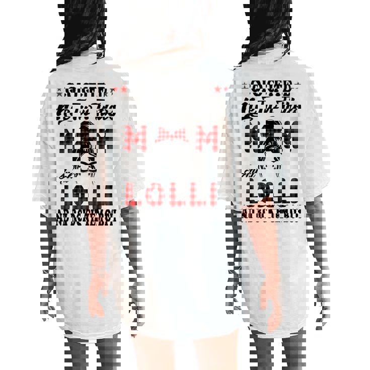 Lolli Goded Me Two Titles Mom And Lolli Women's Oversized Comfort T-Shirt Back Print