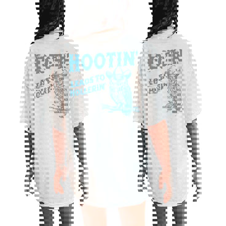 Owl Hootin Leads To Hollerin Women's Oversized Comfort T-Shirt Back Print