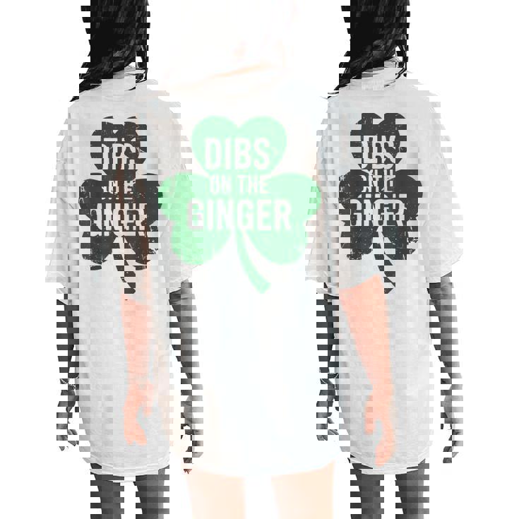 St Patrick Day Dibs On The Ginger Irish Redhead Women's Oversized Comfort T-Shirt Back Print