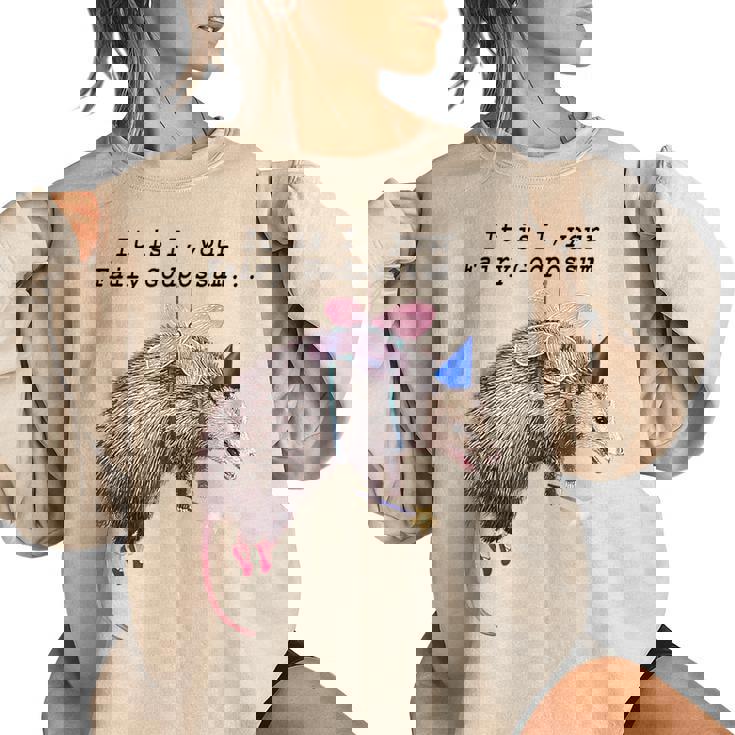 It Is I Your Fairy Godpossum Raccoon Trash Panda Women's Oversized Sweatshirt It Is I Your Fairy Godpossum Raccoon Trash Panda Women's Oversized Sweatshirt