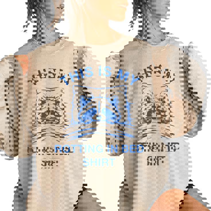 This Is My Rotting In Bed Shirt Raccoon Meme Sarcastic Women's Oversized Sweatshirt