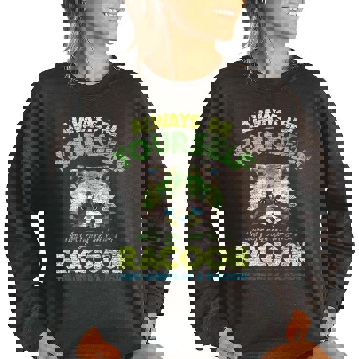 Always Be A Raccoon Women's Oversized Sweatshirt - Cozy Boho Style