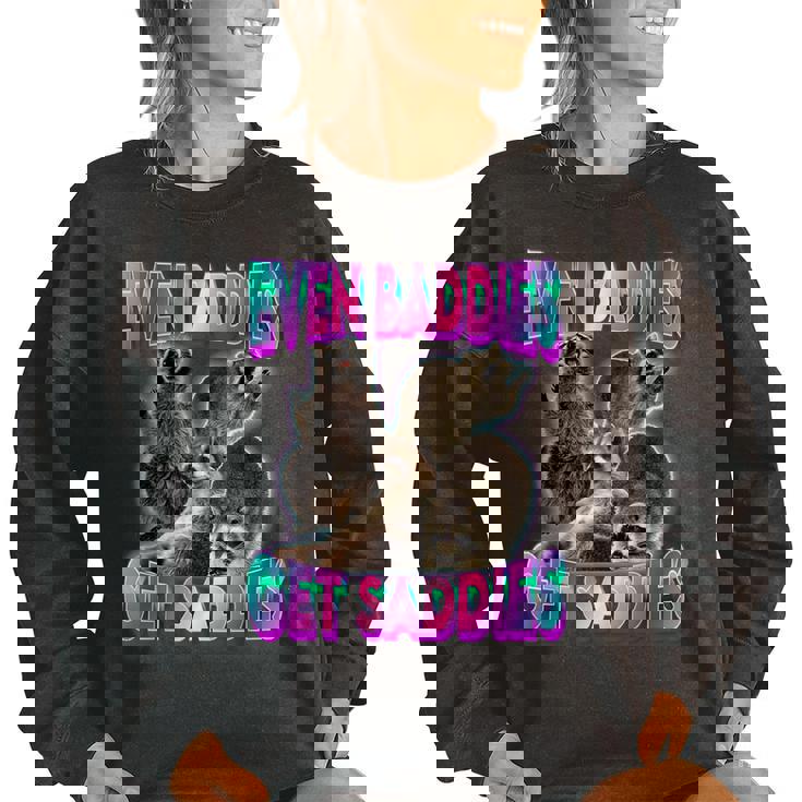 Even Baddies Get Saddies Raccoon Meme Women's Oversized Sweatshirt Even Baddies Get Saddies Raccoon Meme Women's Oversized Sweatshirt