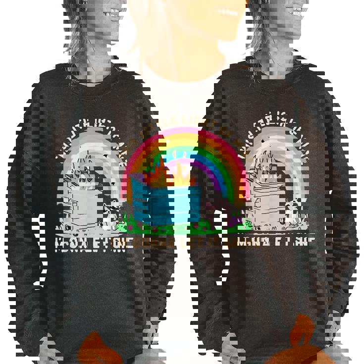 Groovy This Little Light-Of Mine Dumpster Fire Raccoon Women's Oversized Sweatshirt Groovy This Little Light-Of Mine Dumpster Fire Raccoon Women's Oversized Sweatshirt