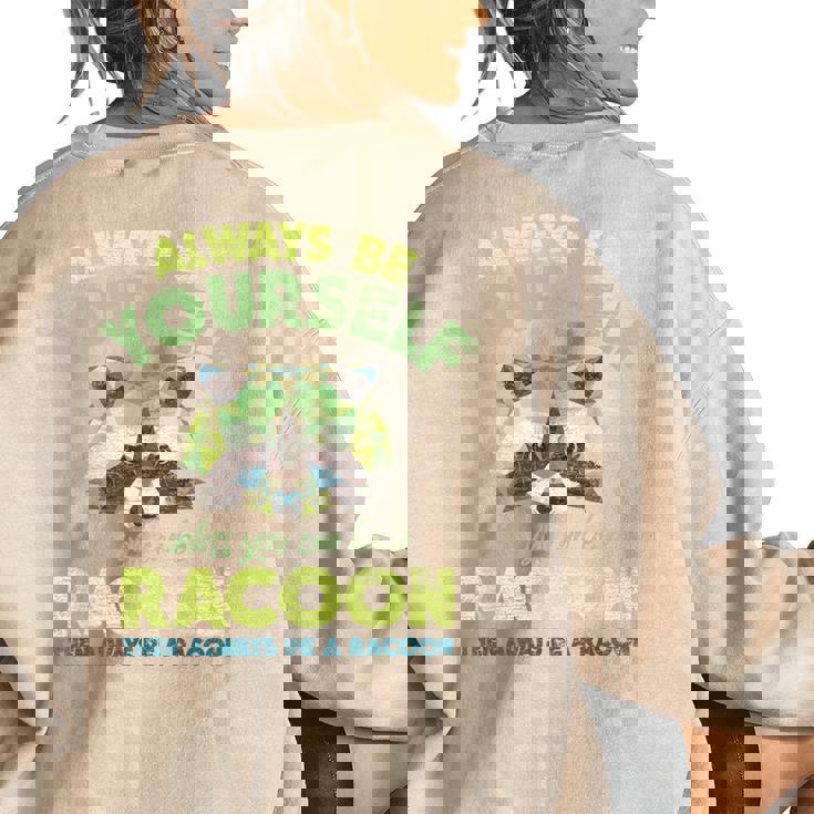 Always Be A Raccoon Oversized Women's Sweatshirt | Casual Back Print