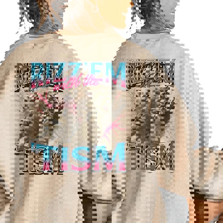 Rizz Em With The Tism Meme Autism Autistic Raccoon Women's Oversized Sweatshirt Back Print