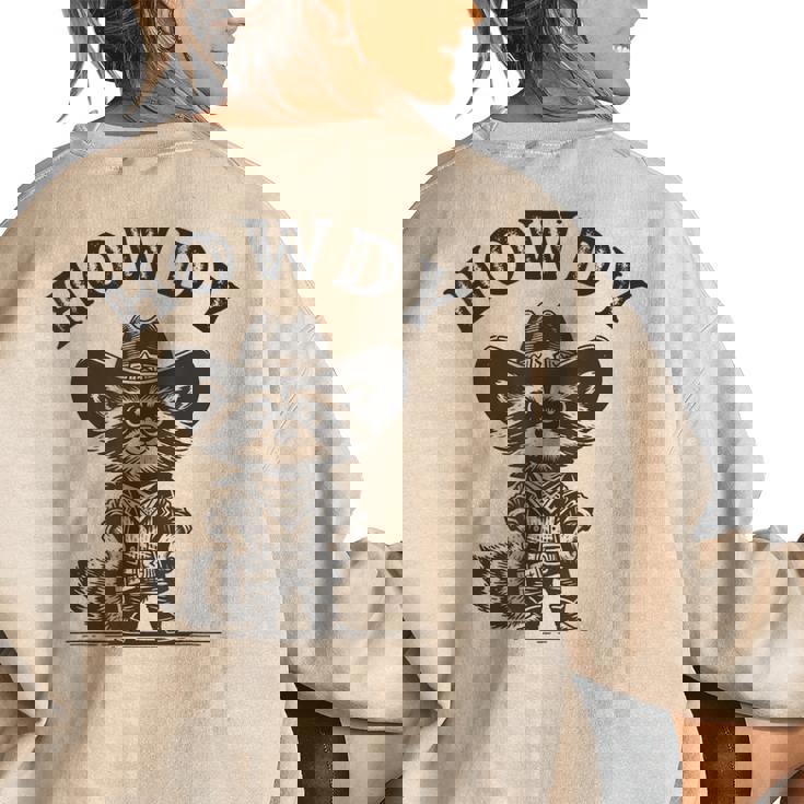 Cowboy Raccoon Men Women Howdy Raccoon Howdy Animal Women's Oversized Sweatshirt Back Print Cowboy Raccoon Men Women Howdy Raccoon Howdy Animal Women's Oversized Sweatshirt Back Print
