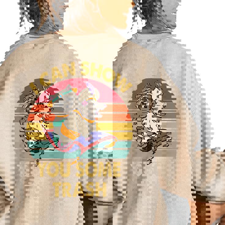 I Can Show You Some Trash Raccoon Vintage Lovers Women's Oversized Sweatshirt Back Print
