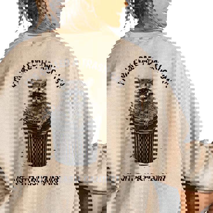 It's Called Trash Can Not Trash Cannot Raccoon Women's Oversized Sweatshirt Back Print