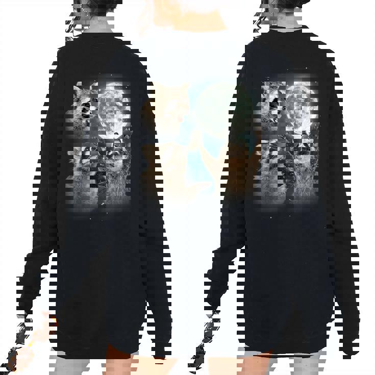 Raccoon 3 Racoons Howling At Moon Weird Cursed Women's Oversized Sweatshirt Back Print