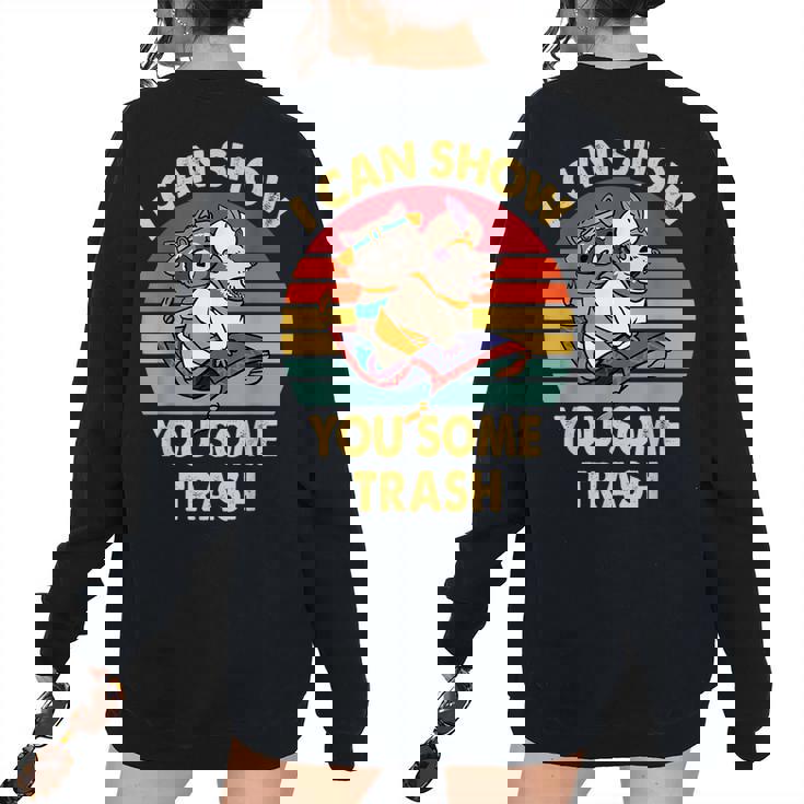 I Can Show You Some Trash Raccoon Vintage Lovers Women's Oversized Sweatshirt Back Print