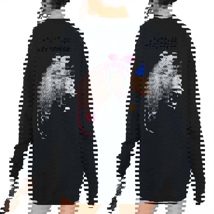 It Is I Your Fairy Godpossum Raccoon Trash Panda Women's Oversized Sweatshirt Back Print