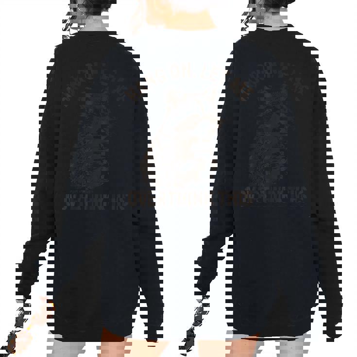 Raccoon Sarcastic Women's Oversized Sweatshirt - Quirky Back Print