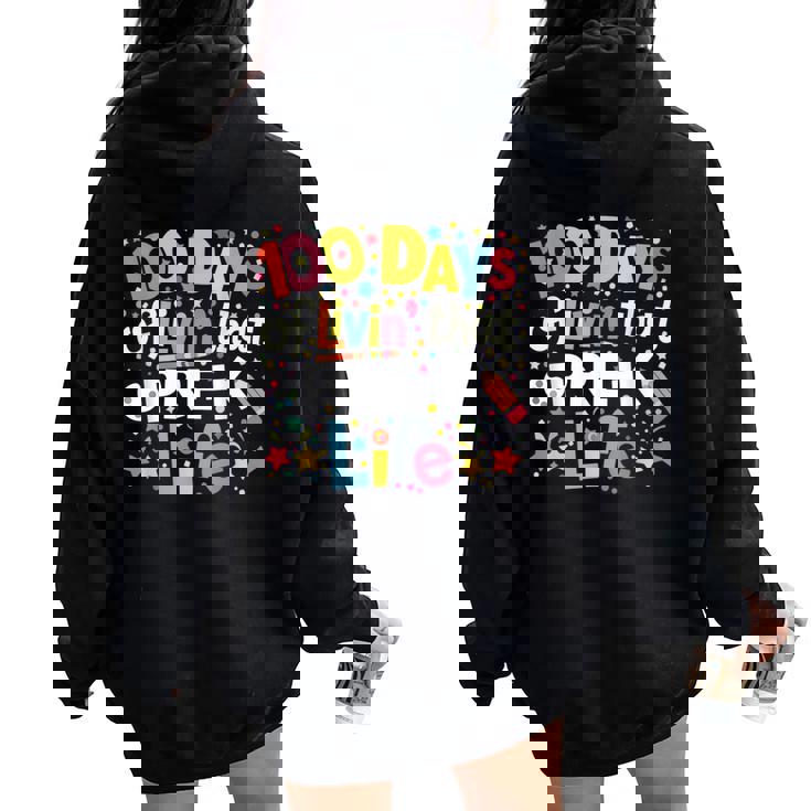 100 Days Of Livin That Pre-K Life School Teachers Girls Boys Women Oversized Hoodie Back Print