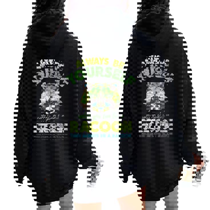 Always Be A Racoon Women Oversized Hoodie Back Print