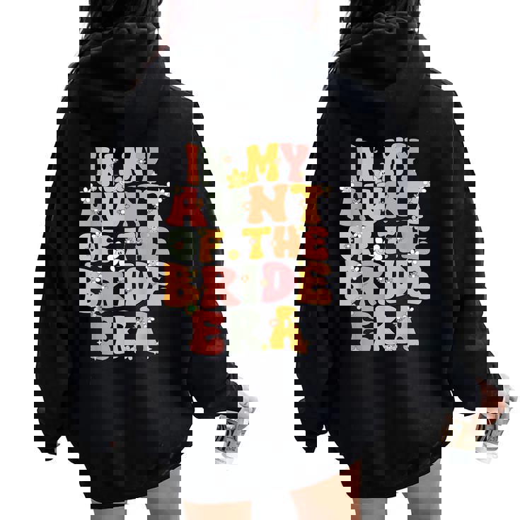 In My Aunt Of The Bride Era Groovy Aunt Auntie Of The Bride Women Oversized Hoodie Back Print