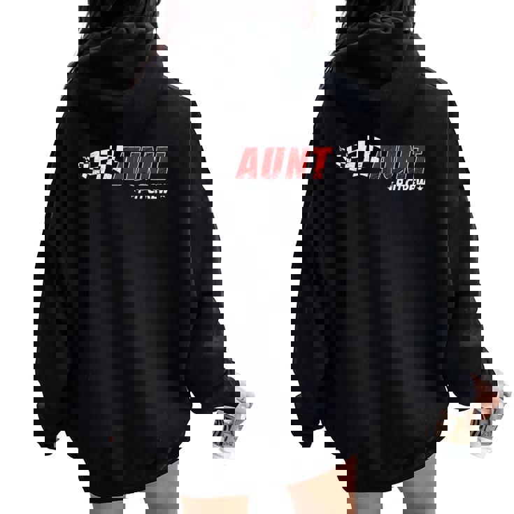 Aunt Pit Crew Race Car Birthday Family Matching Pit Crew Women Oversized Hoodie Back Print