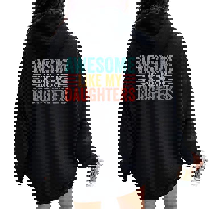 Awesome Like My Daughters Mom Dad Mother's Day Father's Day Women Oversized Hoodie Back Print Awesome Like My Daughters Mom Dad Mother's Day Father's Day Women Oversized Hoodie Back Print
