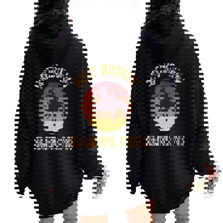 Best Buckin' Grandpa Ever Western Rodeo Cowboy Bucking Horse Women Oversized Hoodie Back Print Best Buckin' Grandpa Ever Western Rodeo Cowboy Bucking Horse Women Oversized Hoodie Back Print