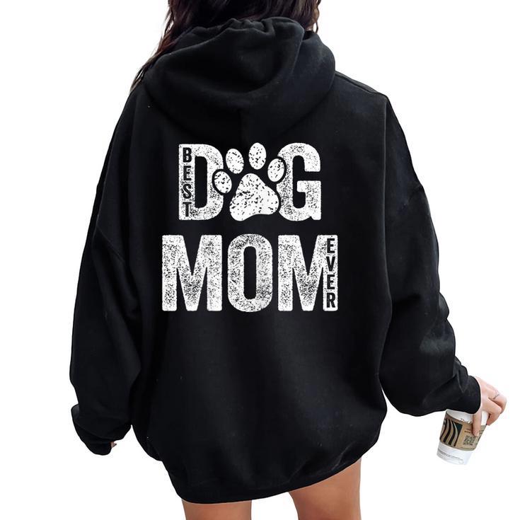 Best Dog Mom Ever Es Mamá Perros Amantes Perros Mamá Perro Women Oversized Hoodie Back Print