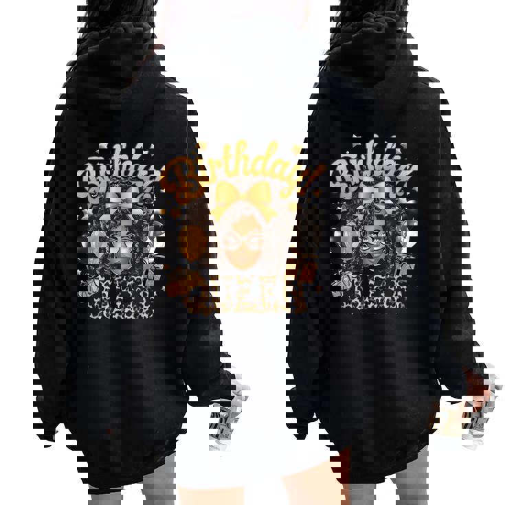 Birthday Queen Black Woman Afro Girl Afrocentric Birthday Women Oversized Hoodie Back Print