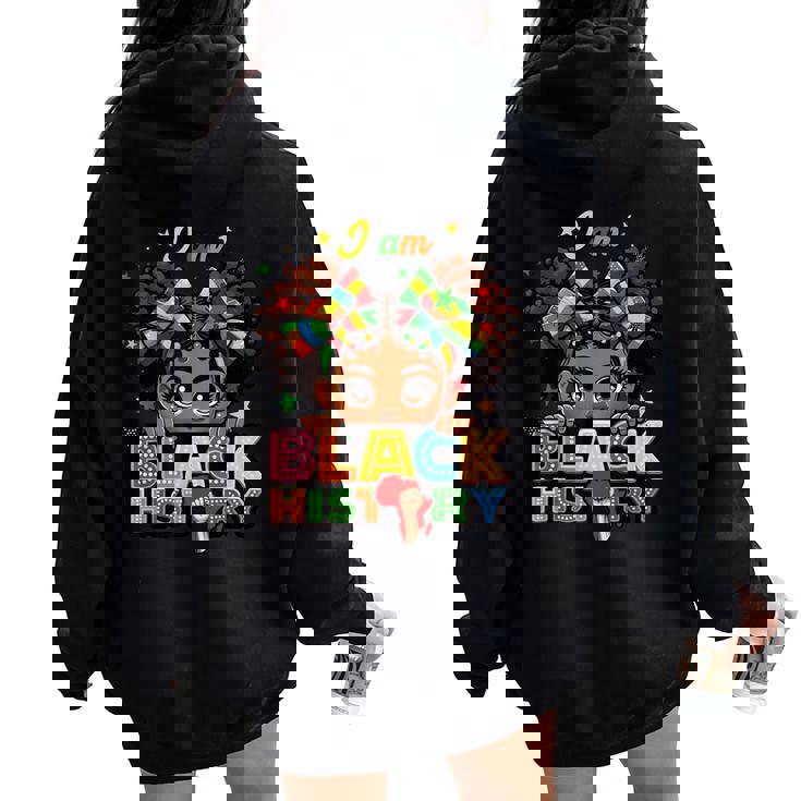 I Am Black History Black Girl Black History Month Junenth Women Oversized Hoodie Back Print
