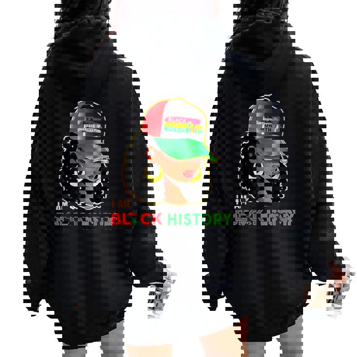 I Am Black History Woman Black History Month Women Oversized Hoodie Back Print