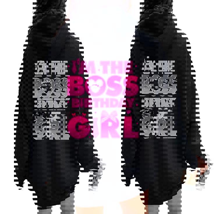 Im The Boss Birthday Girl Baby Family Matching Women Oversized