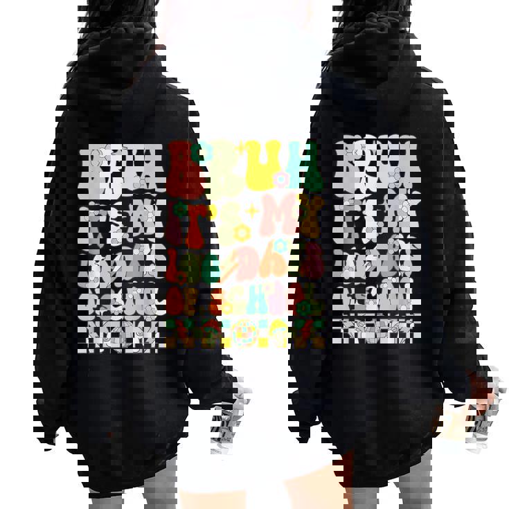 Bruh It's My 100Th Day Of School Groovy 100 Days Of School Women Oversized Hoodie Back Print