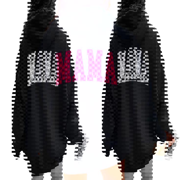 Checkered Pink Mama Mommy Happy Mother's Day Best Mom Ever Women Oversized Hoodie Back Print