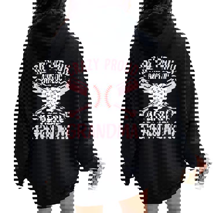 Crazy Proud Always Loud Baseball Grandma Grandmother Women Oversized Hoodie Back Print