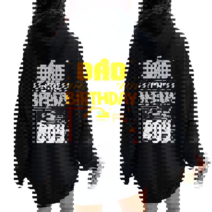 Dad And Mom Birthday Boy Construction Family Decorations Women Oversized Hoodie Back Print