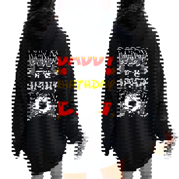 Dad And Mom Daddy Of The Birthday Boy Family Party Decor Women Oversized Hoodie Back Print