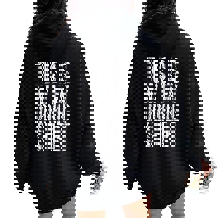 This Is My Day Drinking Drinking Women Oversized Hoodie Back Print
