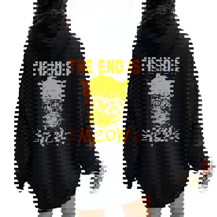 The End Is Meow Jouet Amusant Pour Les Amoureux Des Chats Sarcastiques Sweat à capuche oversize pour femme avec imprimé dans le dos