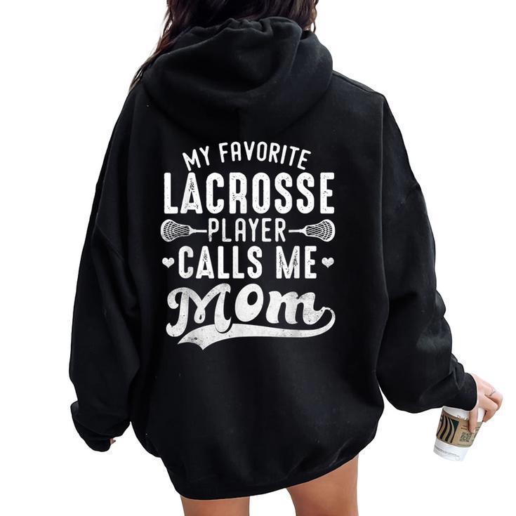 My Favorite Lacrosse Player Calls Me Mom Mother's Day Women Oversized Hoodie Back Print