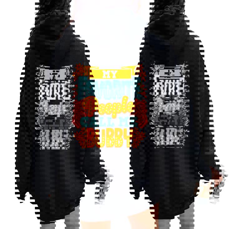 My Favorite People Call Me Bubby Cute Women Oversized Hoodie Back Print