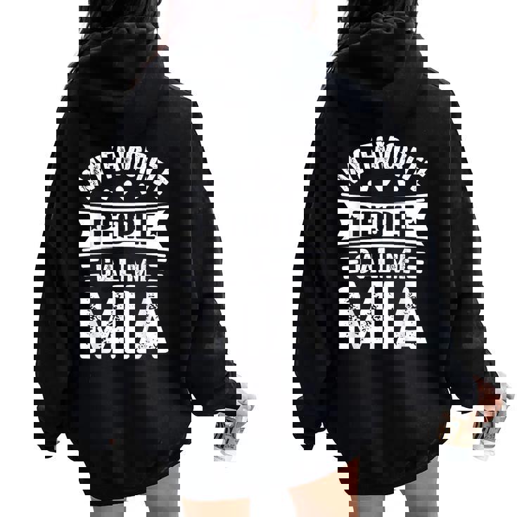 My Favorite People Call Me Mia Mother's Day Mia Women Oversized Hoodie Back Print