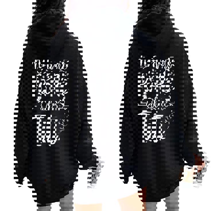 My Favorite People Call Me Titi Heart Mother's Day Women Oversized Hoodie Back Print