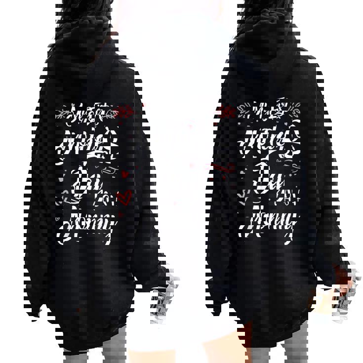 My First Mother's Day As A Mommy Mother's Day New Mom Women Oversized Hoodie Back Print