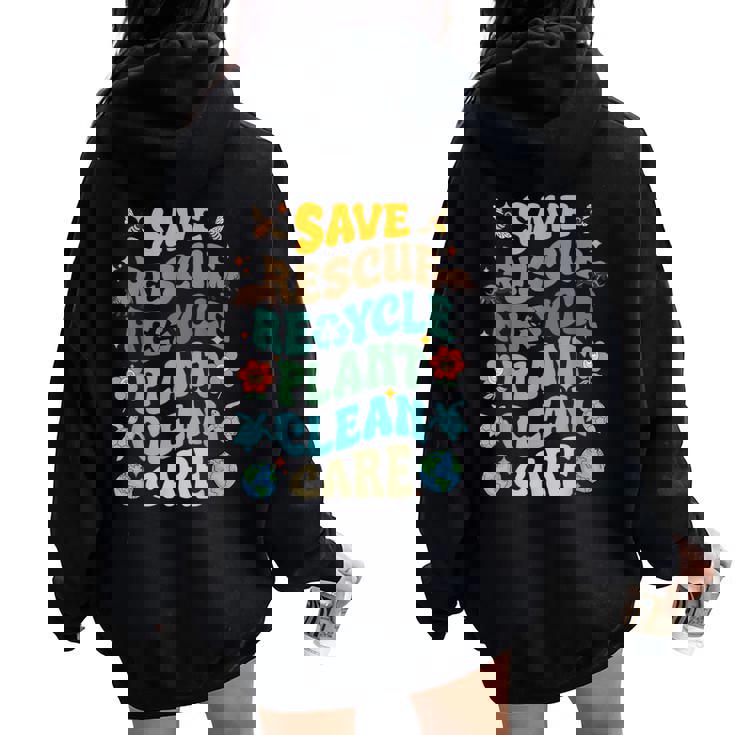Fun Earth Day Save Rescue Recycle Plant Clean Care Earth Day Women Oversized Hoodie Back Print
