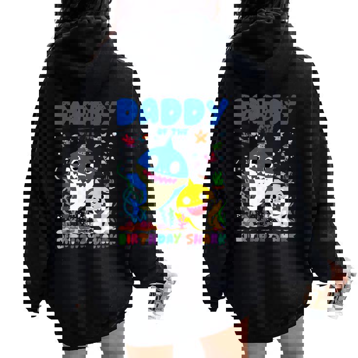 Daddy Of The Birthday Family Shark Birthday Boy Girl Women Oversized Hoodie Back Print