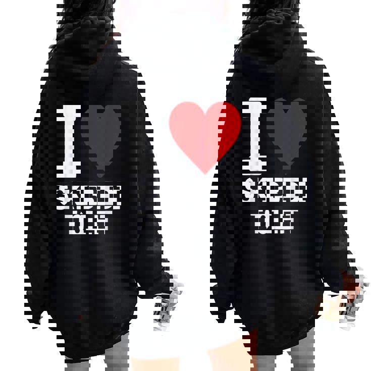 Meme Lover I Heart Skibidi Toilet For And Women Women Oversized Hoodie Back Print