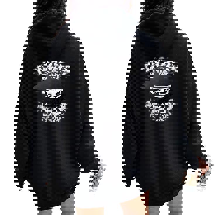 Teacher By Day Ninja Night Multitasking School I Enseño Women Oversized Hoodie Back Print