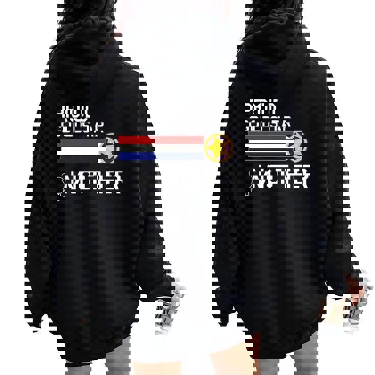 Gold Star Mother Proud Military Family Women Oversized Hoodie Back Print