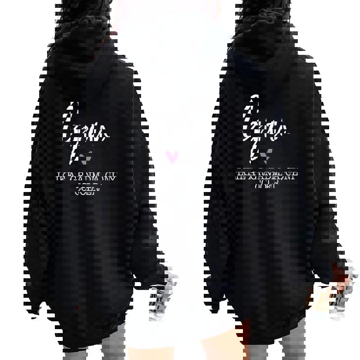Gran Like A Grandma Only Cooler Heart Mother's Day Gran Women Oversized Hoodie Back Print