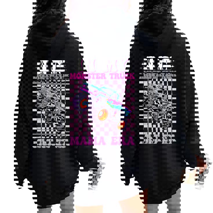 Groovy In My Monster Truck Mama Era Monster Truck Mom Women Oversized Hoodie Back Print