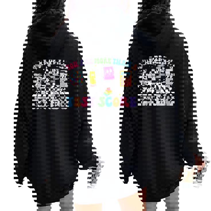 Groovy Testing Day Teacher You Are More Than A Test Score Women Oversized Hoodie Back Print