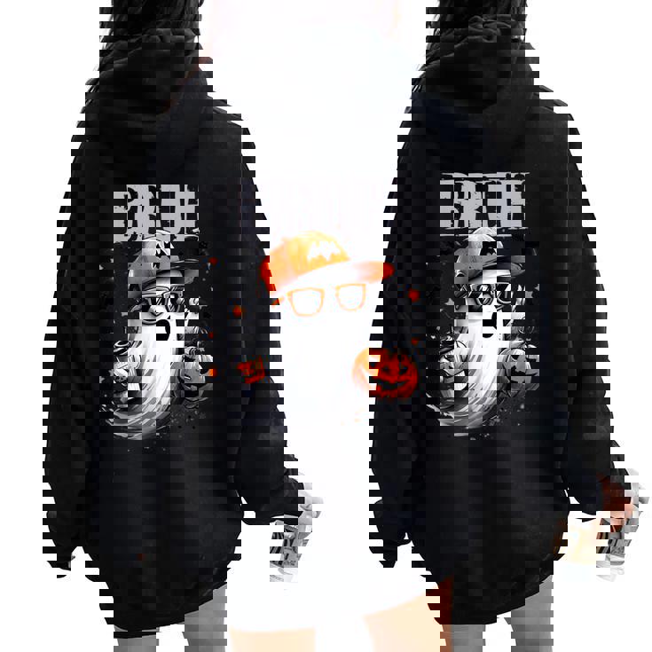Halloween Bruh Crew Boo Ghost Kid Girl Boy Toddler Bro Women Oversized Hoodie Back Print